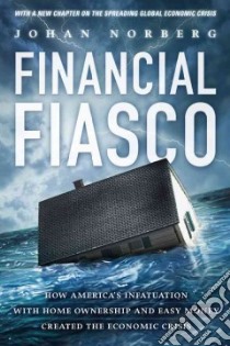 Financial Fiasco libro in lingua di Norberg Johan
