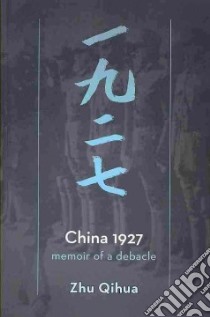 China 1927 libro in lingua di Qihua Zhu, Hong Zhu (TRN), Ma John T. (FRW), Merwin Doug (EDT)