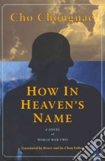 How in Heaven's Name libro in lingua di Chongnae Cho, Fulton Bruce (TRN), Fulton Ju-Chan (TRN)