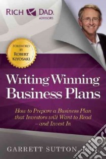 Writing Winning Business Plans libro in lingua di Sutton Garrett, Kiyosaki Robert T. (FRW)