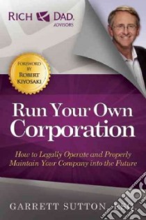 Run Your Own Corporation libro in lingua di Sutton Garrett, Kiyosaki Robert T. (FRW)