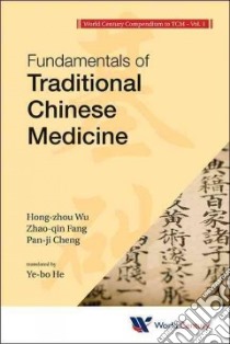 Fundamentals of Traditional Chinese Medicine libro in lingua di Wu Hong-zhou, Fang Zhao-qin, Cheng Pan-ji, He Ye-bo (TRN)