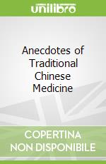 Anecdotes of Traditional Chinese Medicine libro in lingua di Qu Lifang, Garvey Mary (EDT)