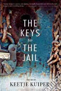 The Keys to the Jail libro in lingua di Kuipers Keetje