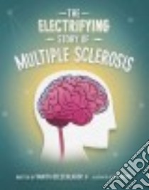 The Electrifying Story of Multiple Sclerosis libro in lingua di Oelschlager Vanita, Rossi Joe (ILT)