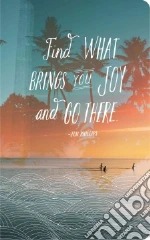 Find What Brings You Joy and Go There