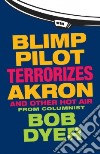 Blimp Pilot Terrorizes Akron libro str