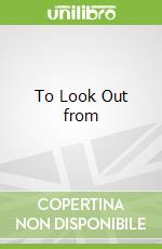 To Look Out from