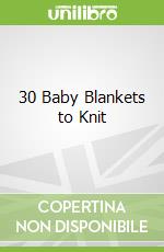 30 Baby Blankets to Knit