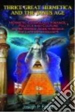 Thrice Great Hermetica and the Janus Age