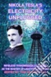 Nikola Tesla’s Electricity Unplugged libro str