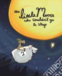 The Little Moose Who Couldn't Go to Sleep libro in lingua di Claflin Willy, Stimson James (ILT)