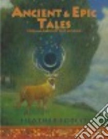 Ancient & Epic Tales libro in lingua di Forest Heather (RTL), Gaber Susan (ILT)