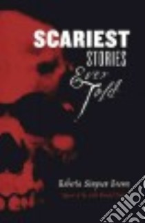 Scariest Stories Ever Told libro in lingua di Brown Roberta Simpson