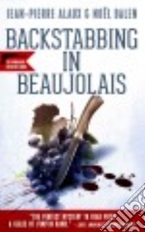 Backstabbing in Beaujolais libro in lingua di Alaux Jean-Pierre, Balen Noël, Trager Anne (TRN)