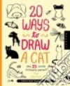 20 Ways to Draw a Cat and 23 Other Awesome Animals libro str