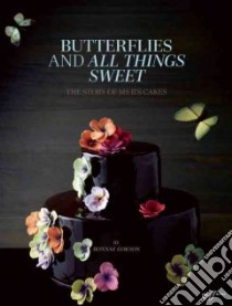 Butterflies and All Things Sweet libro in lingua di Gokson Bonnae, Tinslay Petrina (PHT), Ong A. Chester (PHT)