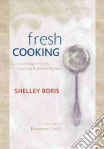 Fresh Cooking libro in lingua di Boris Shelley, Gold Rozanne (FRW), Kasterine Caroline (PHT)