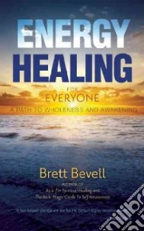 Energy Healing for Everyone libro in lingua di Bevell Brett