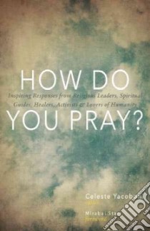 How Do You Pray? libro in lingua di Yacoboni Celeste (EDT), Starr Mirabai (FRW)