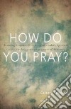 How Do You Pray? libro str