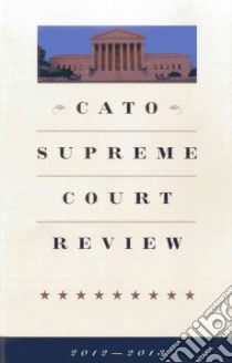 Cato Supreme Court Review 2012-2013 libro in lingua di Shapiro Ilya (EDT)