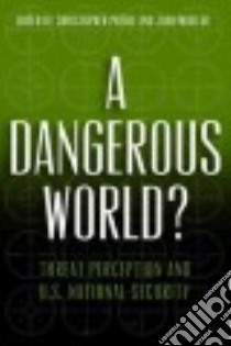 A Dangerous World? libro in lingua di Preble Christopher A. (EDT), Mueller John (EDT)