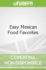 Easy Mexican Food Favorites libro str