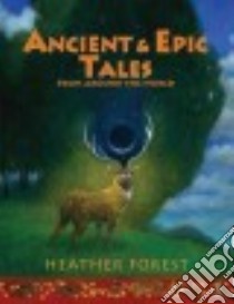 Ancient & Epic Tales libro in lingua di Forest Heather (RTL)