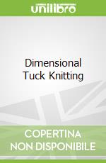 Dimensional Tuck Knitting