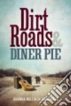 Dirt Roads & Diner Pie libro str