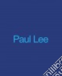 Paul Lee libro in lingua di Lee Paul (ART), Hobbs Robert, Halley Peter (CON)
