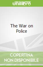The War on Police
