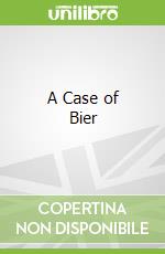 A Case of Bier libro in lingua di Daheim Mary