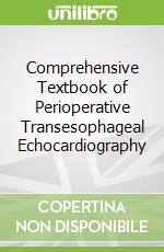 Comprehensive Textbook of Perioperative Transesophageal Echocardiography