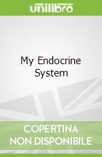 My Endocrine System