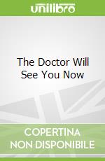 The Doctor Will See You Now