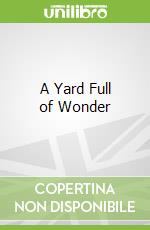 A Yard Full of Wonder