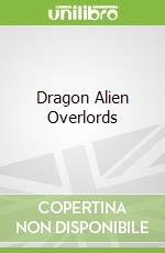 Dragon Alien Overlords