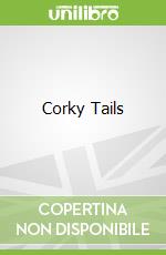 Corky Tails