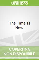 The Time Is Now