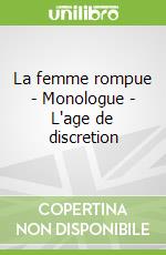 La femme rompue - Monologue - L'age de discretion libro str