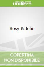 Rosy & John