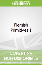 Flemish Primitives I