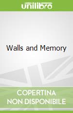 Walls and Memory