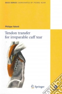 Tendon Transfer for Irreparable Cuff Tear libro in lingua di Valenti Philippe