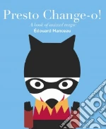 Presto Change-o!
