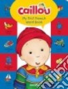 Caillou, My First French Word Book libro str