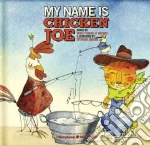 My Name Is Chicken Joe
