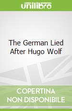The German Lied After Hugo Wolf libro str